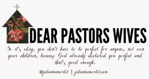 Dear Pastor's Wives | You Are Free to Be Imperfect