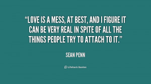 quote-Sean-Penn-love-is-a-mess-at-best-and-205647.png