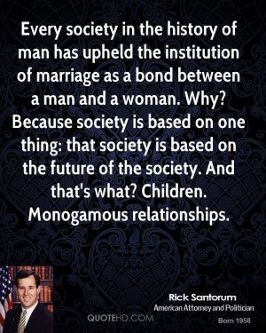 Every society in the history of man has upheld the institution of ...
