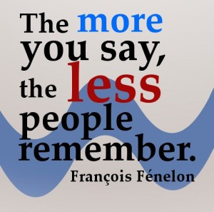 ... with people quotes – The more you say, the less people remember