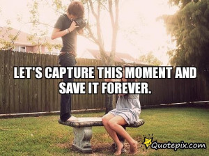 Capture Moments Quotes