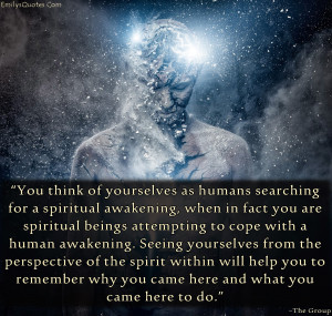 piensan en ustedes mismos como humanos buscando un despertar ...