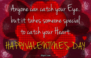 ... can catch your eye, but it takes someone special to catch your heart