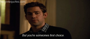 something borrowed,love quotes But you're someones first choice.