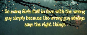 So many girls fall in love with the wrong guy - QUOTES and STORIES