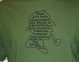 Sherlock Holmes Shirt - Mens Organi c Shirt - Sherlock Holmes Quote ...