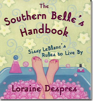southern belle s rule the southern belle s handbook sissy leblanc s ...