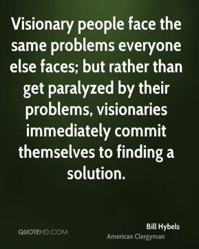 bill-hybels-bill-hybels-visionary-people-face-the-same-problems.jpg