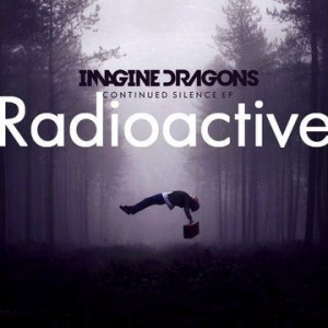 Imagine Dragons Radioactive...