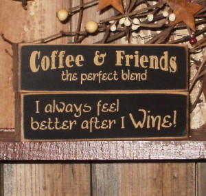 Signs,Signs Sayings,Coffee Friends,Wine A Little Bit,Small Signs ...