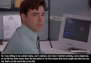 10 Office Space Quotes That Perfectly Sum Up The 9-5 Cubicle Grind .