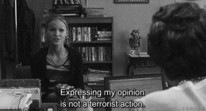 Expressing my opinion is not a terrorist action.