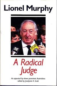 Lionel Murphy a Radical Judge