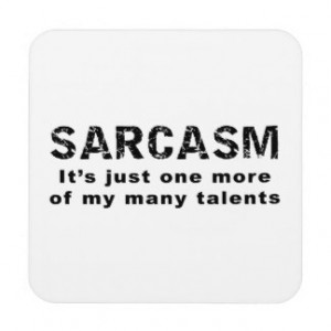 Sarcasm - Funny Sayings and Quotes Beverage Coasters