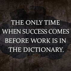 ... before work is in the dictionary more sports quotes quotes 3 truths