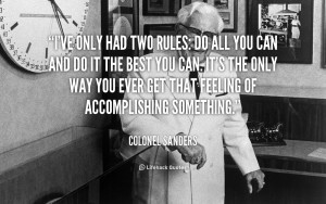 quote-Colonel-Sanders-ive-only-had-two-rules-do-all-254320.png