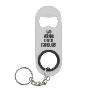 Hard Working Clinical Psychologist Keychain Bottle Opener