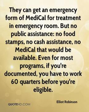 They can get an emergency form of MediCal for treatment in emergency ...