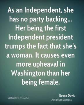 ... . It causes even more upheaval in Washington than her being female
