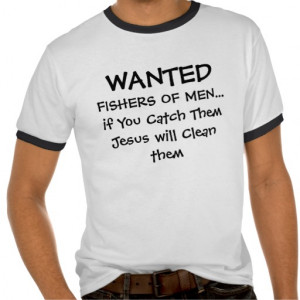 Christian t-shirts - Wnted fishers of men