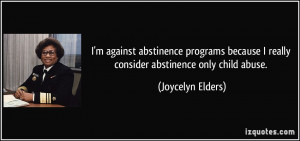 quote-i-m-against-abstinence-programs-because-i-really-consider ...