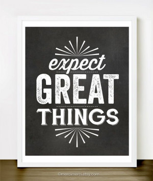 Expect Great Things - 8x10 inches on A4. Inspiring quote chalkboard ...