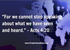 Acts 4:20 - www.prayinjesusna... - We prayed this verse for this story ...