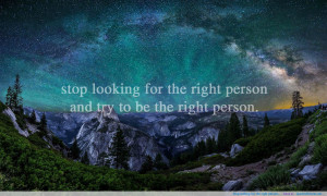 Stop looking for the right person…