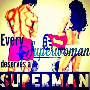 Every superwoman needs a superman! AWW I want this