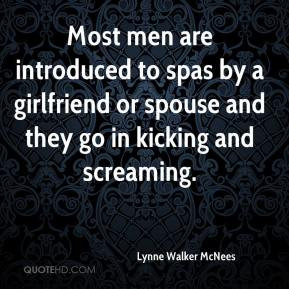 Lynne Walker McNees - Most men are introduced to spas by a girlfriend ...