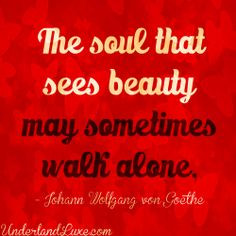 Johann Wolfgang von Goethe on Beauty (Everything is beautiful-it is ...