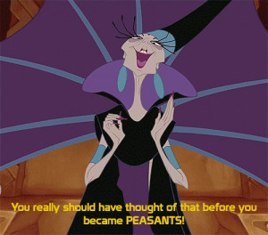Yzma Peasants Gif When my friends can't come out
