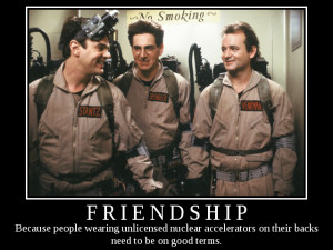 Ghostbusters Friendship Demotivational