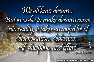 ... awful lot of determination, dedication, self-discipline, and effort