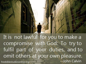 It is not lawful for you to make a compromise with God