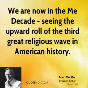 tom-wolfe-tom-wolfe-we-are-now-in-the-me-decade-seeing-the-upward.jpg