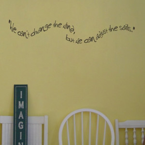... we can adjust the sails - Wall Decals - Quote - Your Choice of Color