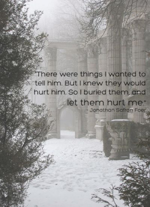... them and let them hurt me jonathan safran foer # quote # love # winter