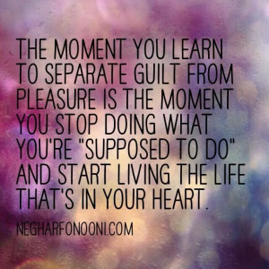 ... to do, and start living the life that's in your heart. Life Quote