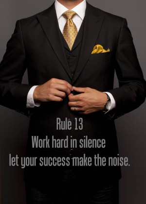 Word Hard In Silence, Let your success make the noise