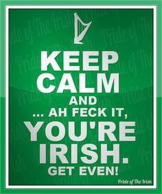irish quotes google search more irish girls keep calm quotes dust ...