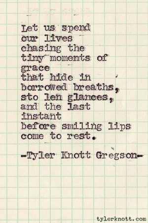 the tiny moments of grace that hide in borrowed breaths, stolen ...