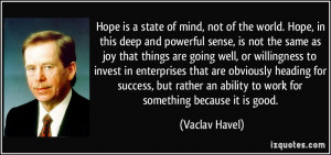 quote-hope-is-a-state-of-mind-not-of-the-world-hope-in-this-deep-and ...