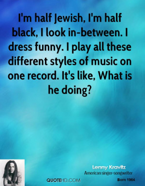 Lenny Kravitz Music Quotes