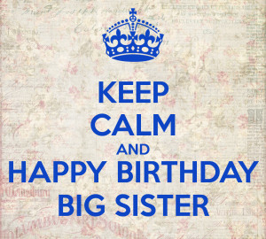 Happy Birthday Big Sister Happy birthday big sister