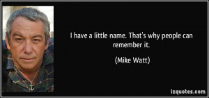 More Mike Watt Quotes