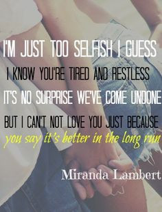 Miranda Lambert Song Lyrics Song: Better In The Long Run Album: Four ...