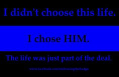 ... life was just part of the deal. Life of a police wife. Thin blue line