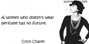 ... Quotes About Women - A women who doesn t wear perfume has no future