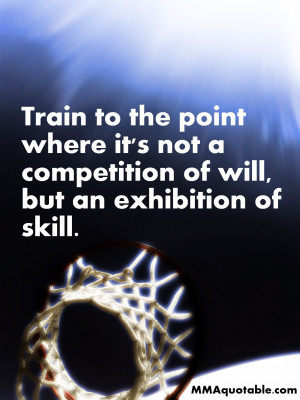 train to the point where it s not a competition of will but an ...